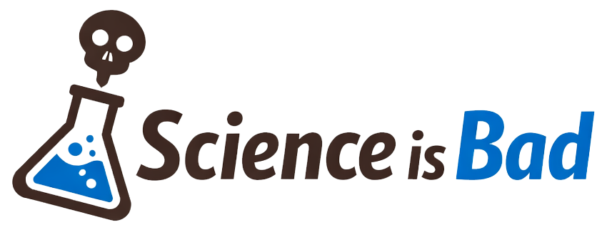 scienceisbad